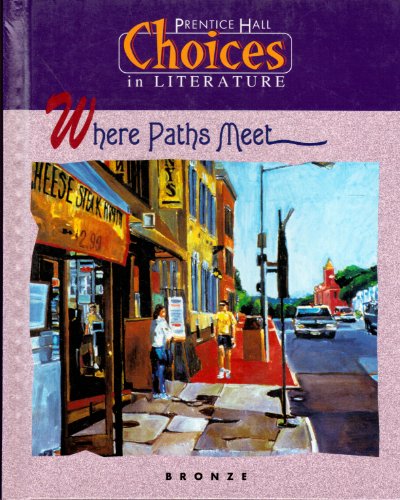 Where Paths Meet: Choices in Literature, Bronze (9780134115054) by [???]