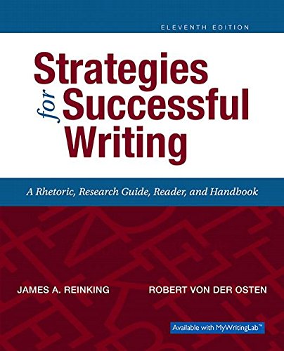 9780134119243: Strategies for Successful Writing: A Rhetoric, Research Guide, Reader and Handbook