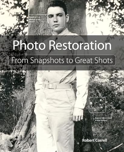 Stock image for Photo Restoration : From Snapshots to Great Shots for sale by Better World Books