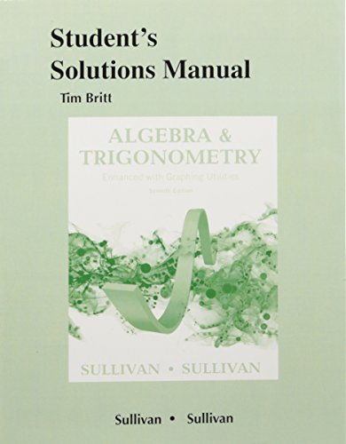 

Student's Solutions Manual for Algebra and Trigonometry Enhanced with Graphing Utilities