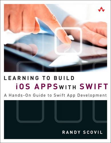 9780134120560: Learning to Build iOS Apps with Swift:A Hands-On Guide to Swift App Development