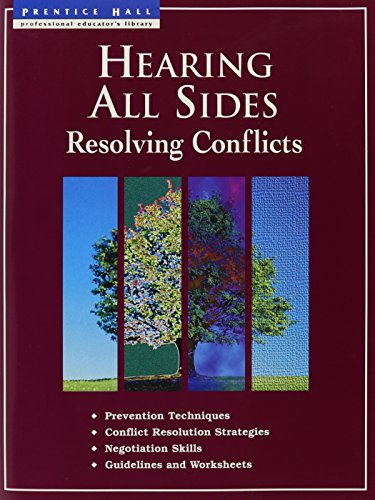 Stock image for Hearing all sides: Resolving conflicts (Prentice Hall professional educator's library) for sale by Better World Books