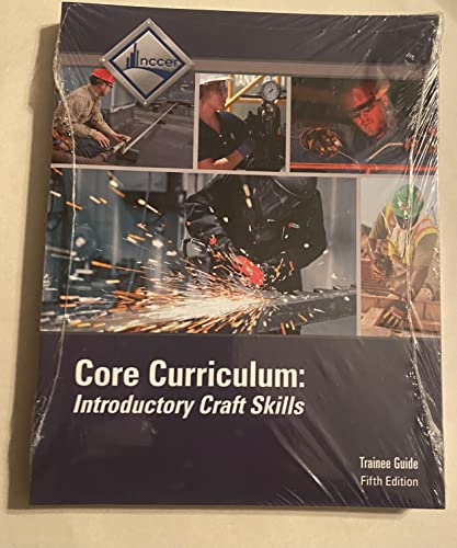 9780134130989: Core Curriculum Trainee Guide: Introductory Craft Skills