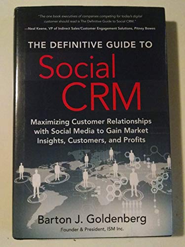 Stock image for The Definitive Guide to Social CRM: Maximizing Customer Relationships With Social Media to Gain Market Insights, Customers, and Profits for sale by Books of the Smoky Mountains