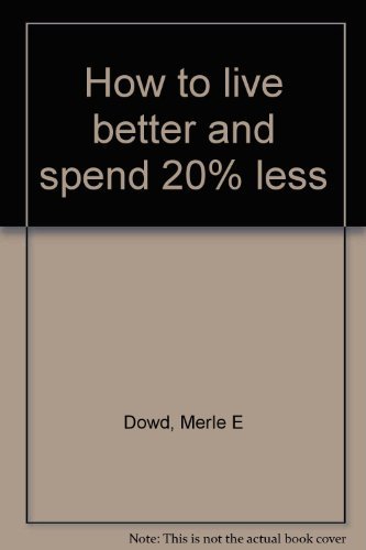 Stock image for How to live better and spend 20% less for sale by Wonder Book