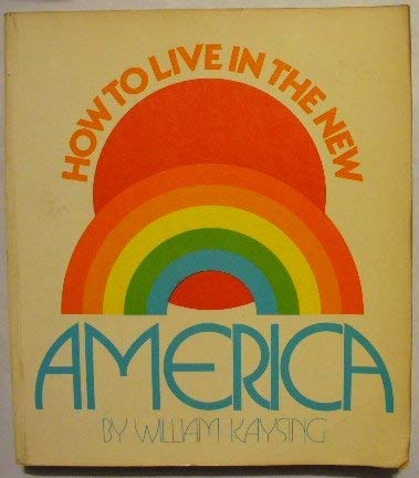 Beispielbild fr How to Live in the New America zum Verkauf von Better World Books