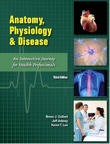 9780134158129: Anatomy, Physiology, and Disease: An Interactive Journey for Health Professions (CTE - High School)