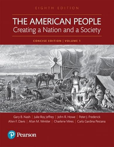 Beispielbild fr The American People: Creating a Nation and a Society: Concise Edition, Volume 1 (8th Edition) zum Verkauf von Giant Giant