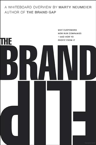 9780134172811: Brand Flip, The: Why customers now run companies and how to profit from it (Voices That Matter)