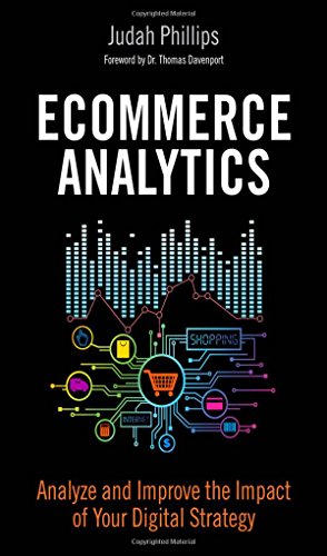 Imagen de archivo de Ecommerce Analytics: Analyze and Improve the Impact of Your Digital Strategy (FT Press Analytics) a la venta por Goodwill of Colorado