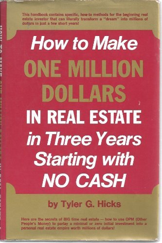 Imagen de archivo de How to Make One Million Dollars in Real Estate in Three Years Starting with No Cash a la venta por Better World Books