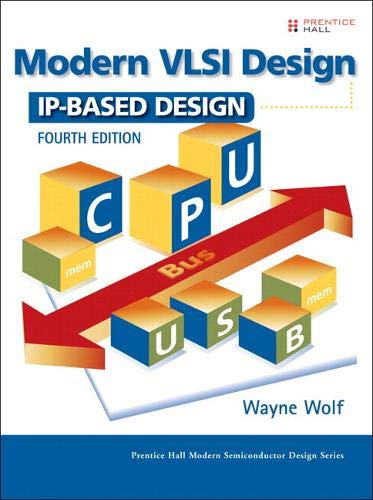 9780134186047: Modern VLSI Design: IP-Based Design (Prentice Hall Modern Semiconductor Design Series)