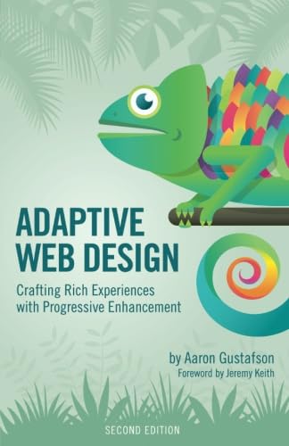 Beispielbild fr Adaptive Web Design: Crafting Rich Experiences with Progressive Enhancement zum Verkauf von Better World Books