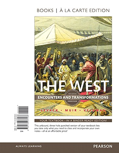 Stock image for The West: Encounters and Transformations, Combined Volume -- Books a la Carte (5th Edition) Levack, Brian; Muir, Edward and Veldman, Meredith for sale by Bookseller909