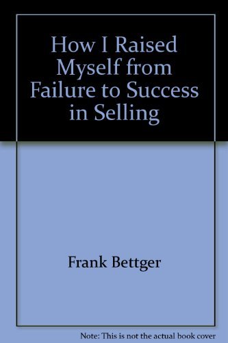 Beispielbild fr How I raised myself from failure to success in selling (A Reward book) zum Verkauf von medimops