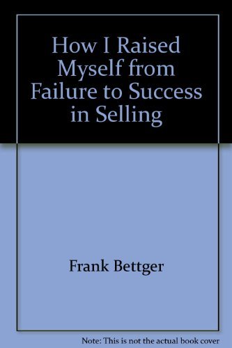 Imagen de archivo de How I Raised Myself from Failure to Success in Selling a la venta por Better World Books: West