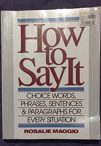Beispielbild fr How to Say It : Choice Words, Phrases, Sentences and Paragraphs for Every Situation zum Verkauf von Better World Books