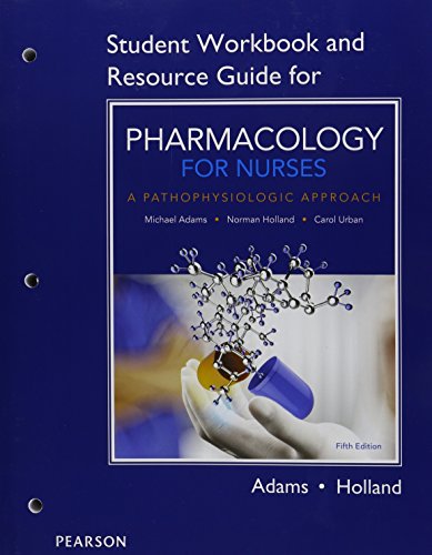 9780134244631: Student Workbook and Resource Guide for Pharmacology for Nurses: A Pathophysiologic Approach