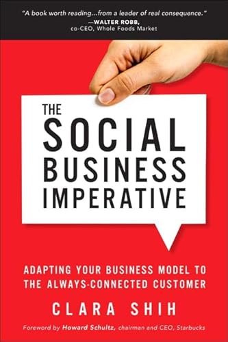 Stock image for Social Business Imperative, The: Adapting Your Business Model to the Always-Connected Customer for sale by SecondSale