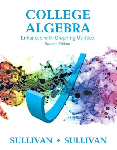 9780134265131: College Algebra Enhanced with Graphing Utilities Plus MyLab Math with Pearson eText -- 24-Month Access Card Package (Sullivan & Sullivan Precalculus Titles)