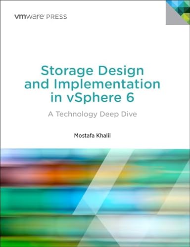 Stock image for Storage Design and Implementation in vSphere 6: A Technology Deep Dive (VMware Press Technology) for sale by Greenway