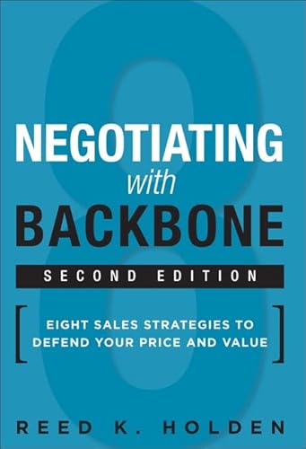 Stock image for Negotiating with Backbone: Eight Sales Strategies to Defend Your Price and Value for sale by ThriftBooks-Atlanta