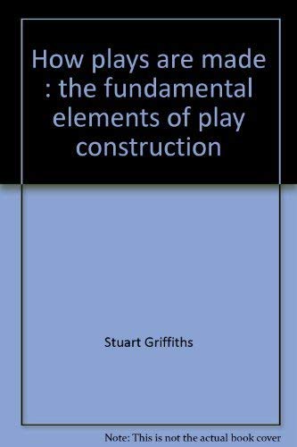 Beispielbild fr How Plays Are Made : The Fundamental Elements of Play Construction zum Verkauf von Better World Books