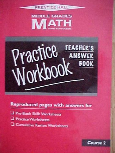 Teacher's Practice Workbook Answer Book Course 2 (Middle Grades Math Tools For Success) (9780134285252) by Suzanne H. Chapin