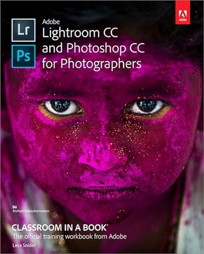 Imagen de archivo de Adobe Lightroom CC and Photoshop CC for Photographers Classroom in a Book a la venta por Better World Books