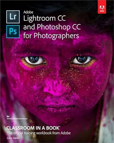 Stock image for Adobe Lightroom CC and Photoshop CC for Photographers Classroom in a Book for sale by Gulf Coast Books