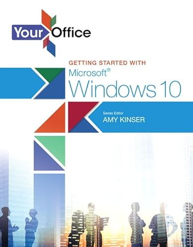 9780134289229: Your Office: Getting Started with Microsoft Windows 10 (Your Office for Office 2013)