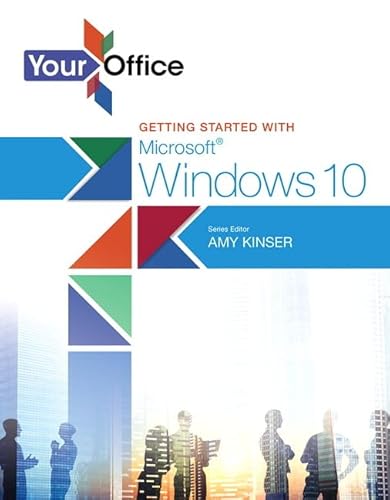 Stock image for Your Office: Getting Started with Microsoft Windows 10 (Your Office for Office 2013) for sale by Ergodebooks