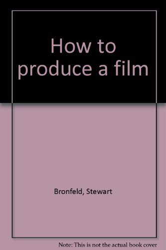 HOW TO PRODUCE A FILM