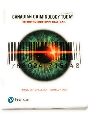 9780134304465: Canadian Criminology Today: Theories and Applications, Sixth Canadian Edition (6th Edition)