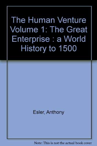Human Venture: The Great Enterprise : A World History to 1500 (9780134309507) by Anthony-esler