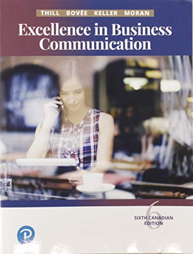 Beispielbild fr Excellence in Business Communication, Sixth Canadian Edition (6th Edition) zum Verkauf von Better World Books