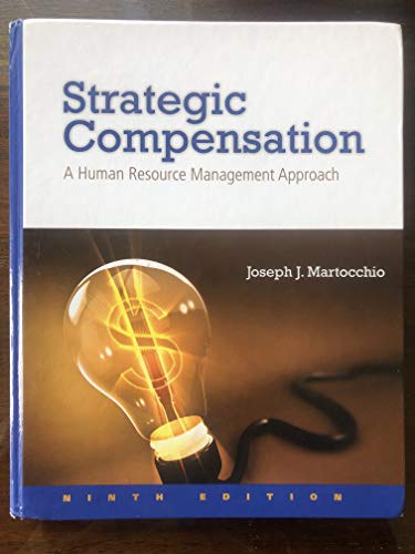 9780134320540: Strategic Compensation: A Human Resource Management Approach