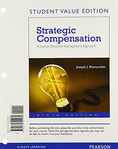 Imagen de archivo de Strategic Compensation: A Human Resource Management Approach, Student Value Edition a la venta por Textbooks_Source