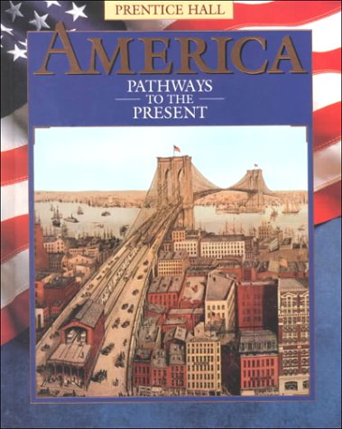 9780134323459: America Pathways to the Present: Pathways to the Present