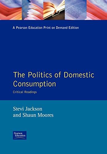 Politics of Domestic Consumption, The (9780134333434) by Jackson, Stevi