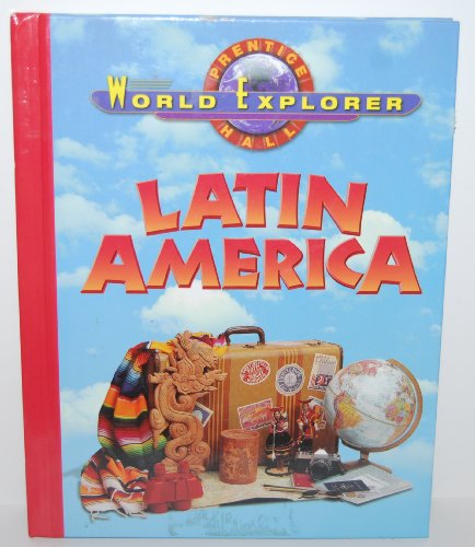 Imagen de archivo de Latin America (Prentice Hall World Explorer) a la venta por The Book Cellar, LLC