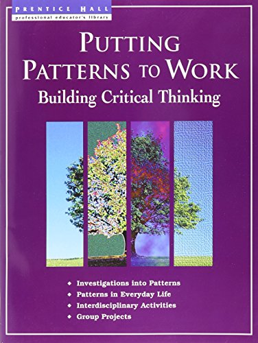 PUTTING PATTERNS TO WORK Building Critical Thinking (9780134338538) by Unknown