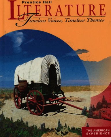 Imagen de archivo de Literature: Timeless Voices, Timeless Themes : The American Experience a la venta por The Book Cellar, LLC