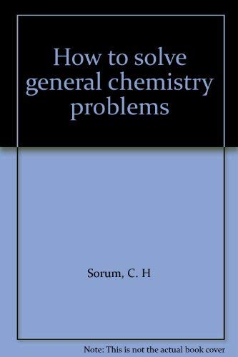 Beispielbild fr How to Solve General Chemistry Problems zum Verkauf von Better World Books