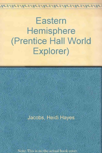 Eastern Hemisphere (Prentice Hall World Explorer) (9780134341194) by Jacobs, Heidi Hayes; LeVasseur, Michal L.; Randolph, Brenda