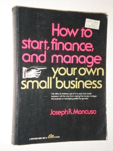 Beispielbild fr How to Start, Finance, and Manage Your Own Small Business (Spectrum Book; Srs-10) zum Verkauf von Robinson Street Books, IOBA