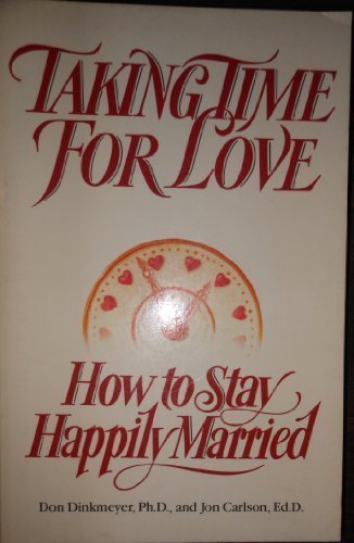 Imagen de archivo de Taking Time for Love: How to Stay Happily Married a la venta por The Yard Sale Store