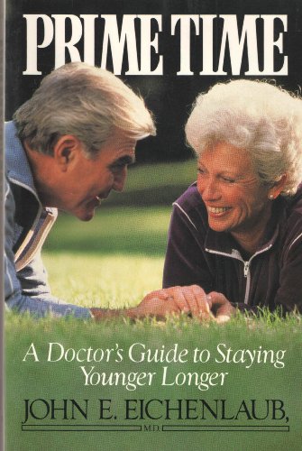 Stock image for Prime Time: A Doctor*s Guide to Staying Younger Longer for sale by Mispah books