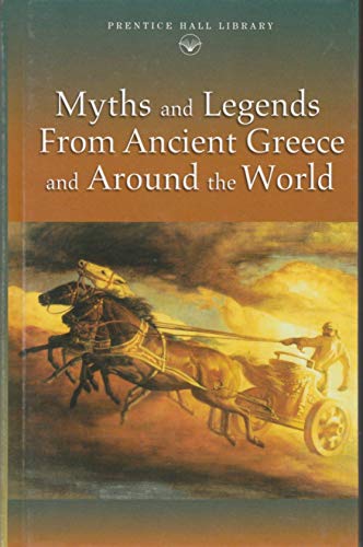 Imagen de archivo de Myths and Legends From Ancient Greece and Around the World (Prentice Hall Literature Library) a la venta por Your Online Bookstore