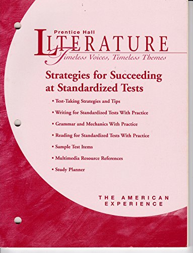 Stock image for PRENTICE HALL LITERATURE, TIMELESS VOICES TIMELESS THEMES, THE AMERICAN EXPERIENCE, STRATEGIES FOR SUCCEEDING AT STANDARDIZED TESTS for sale by mixedbag